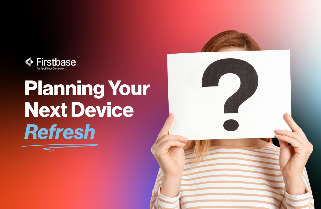 Planning Your Next Device Refresh