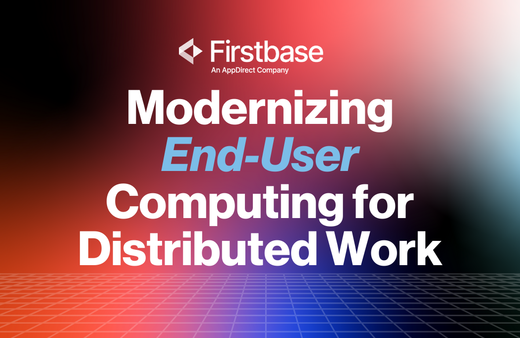 Modernizing End-User Computing for Distributed Work